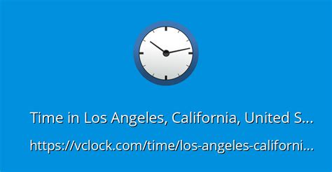 Current Time In Los Angeles, California, United States.